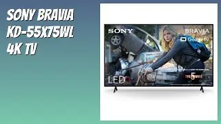 BEWERTUNG (2025): Sony BRAVIA KD-55X75WL 4K TV. Infos