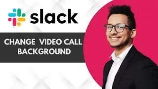 How to Change Background on Slack Video Call | 2025 Full Guide