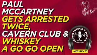 Whiskey A Go Go & Cavern Club Both Open Music History Today Podcast January 16