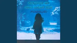 Siempre me han dicho que