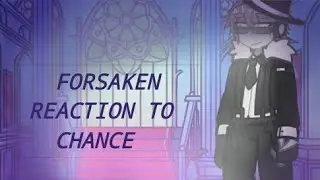 Forsaken reaction to chance ( xin lỗi vì vid này ra hơi lâu)