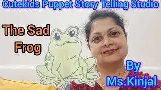 ' The Sad Frog ' -Cutekids Puppet Story Telling Studio by Ms. Kinjal