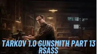 Tarkov 1.0 Mechanic Task: Gunsmith part 13