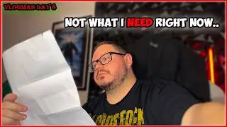 This Is NOT What I Need Right Now! | VLOGMAS DAY 8