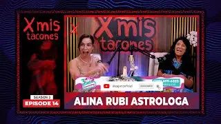 X Mis Tacones S3 Ep. 14: Alina Rubí — astrología y energías para el 2026