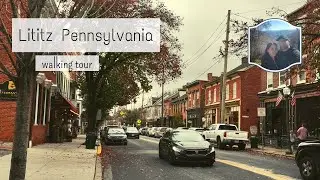 Lititz Pennsylvania | walking tour