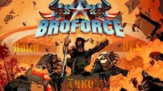 Let's play - Broforce #1 - Трешапупенческий день начался!
