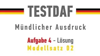 Testdaf | Mündlicher Ausdruck | Aufgabe 4