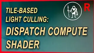 Game Engine Programming 057.2 - Tile-based light culling: dispatch compute shader | C++ Game Engine