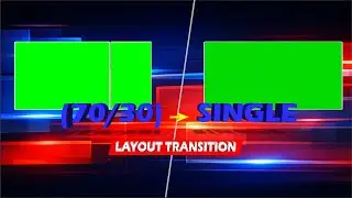 Dual Screen Layout (70/30) to Single | News Box Transition | Green Screen Chroma Key