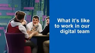 What it's like to work in our digital team