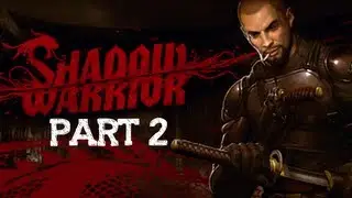 Shadow Warrior Ultra Very High Maxed Out Settings Gameplay  Walkthrough Part 2 Chapter 1