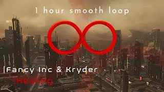 Fancy Inc & Kryder - Healing |1h w/ Smooth Loop|