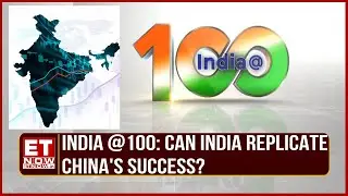 India @100: Decoding The Growth Engines | The Roadmap For India's Development | Independence Day