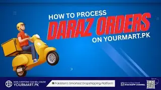 How to Process Daraz Orders on YourMart.PK