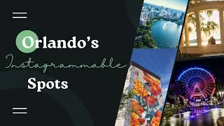 Orlandos Most Instagrammable Spots