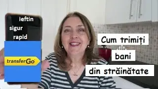 Cum trimiti bani din strainatate/ Transfer Go/ Ieftin, sigur si rapid/