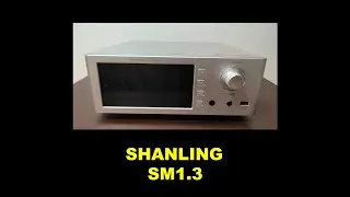 Review of SHANLING's Network Streamer &ldquo;SM1.3&rdquo;