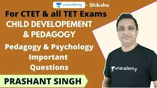 CTET 2020 | CDP | Pedagogy and Psychology Important Questions | Prashant Singh | Unacademy Shiksha