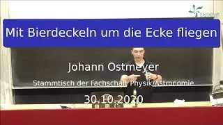 Mit Bierdeckeln um die Ecke fliegen - Johann Ostmeyer | Stammtischvortrag FS Physik/Astro