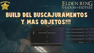 ELDEN RING DLC | Build del Buscajuramentos y mas objetos!!! | Shadow Of The Erdtree #ELDENRING