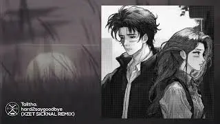Talitha. - hard2saygoodbye (XZET SICKNAL REMIX) [Trap / Breaks / Electro / Breakcore]