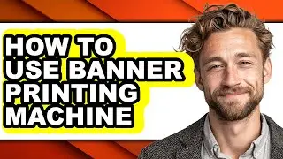 How to Use Banner Printing Machine (full Guide)