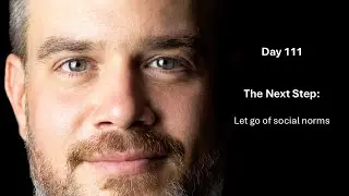 Day 111 The Next Step. Let go of social norms ... #thenextstep #abundance #letgo