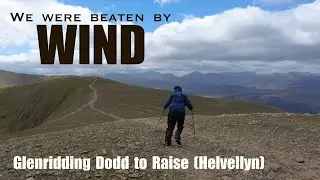 Glenridding Dodd to Raise Helvellyn / Hiking Wainwright Fells in the Lake District May 2022