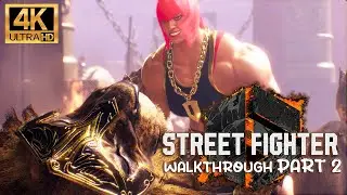Street Fighter 6  Walkthrough Part 2 - 4K 60 FPS