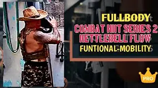 Combat HIIT Series 2 Dynamic Kettlebell Flow Fullbody Compound Movements 