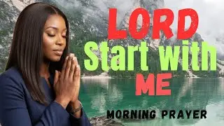Lord, I Give You My First Thoughts And My Entire Life Today | Morning Prayer 