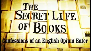 Confessions Of An English Opium Eater | BBC Secret Life of Books (2015)