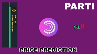 PARTI COIN TO THE MOON‼️ PARTICLE NETWORK PRICE PREDICTION $1 IS REAL‼️ NEW BINANCE LISTING PARTI