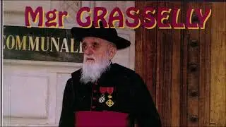 Mgr Grasselly, un prêtre français - Abbé France