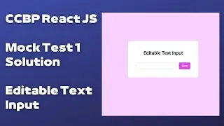 Editable Text Input | CCBP React JS Mock Test 1 Question Answer | Simple React Project for Beginners