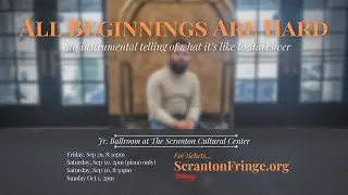 All Beginnings Are Hard: an instrumental telling of what it's like to start over