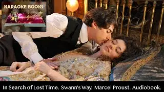 In Search of Lost Time. Swann's Way. Part 7. Audiobook.