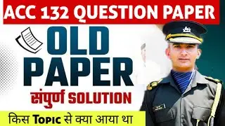 ACC 132 QUESTION PAPER WITH ANSWER | PYQ | MOST IMPORTANT ACC SOLVED PAPER