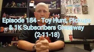 Episode 184 - Toy Hunt, Marvel Legends Ultimate Riders, Pickups & 1K Giveaway (2-12-18)