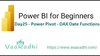 Day25  - Power Pivot - DAX - Date Functions