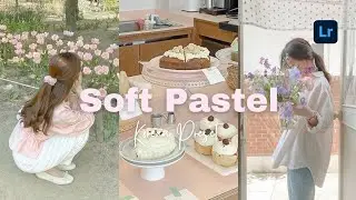 Soft Pastel Preset | Edit Photo Lightroom 