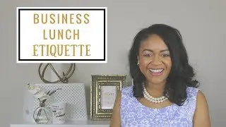 5 Business Lunch Etiquette Tips | How To Host A Business Lunch