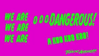 The Killer Nutz - (We Are) Crazy and Dangerous - The Toxic Avenger (Official Lyric Video)
