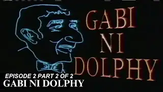 Gabi ni Dolphy [1990] Episode 2 (Part 2 of 2)