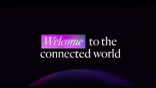 Welcome to the Connected World