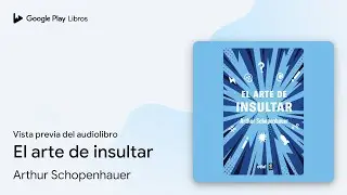El arte de insultar de Arthur Schopenhauer · Vista previa del audiolibro