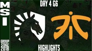 TL vs FNC Highlights | MSI 2018 Day 4 Group Stage, Mid Season Invitational | Team Liquid vs Fnatic