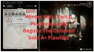 The Outlast Trials - Winter Kills - Psychosurgery - Beguile The Children - Solo A+, Flawless (11:21)