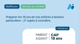 Préparer les 18 ans de nos enfants à besoins particuliers